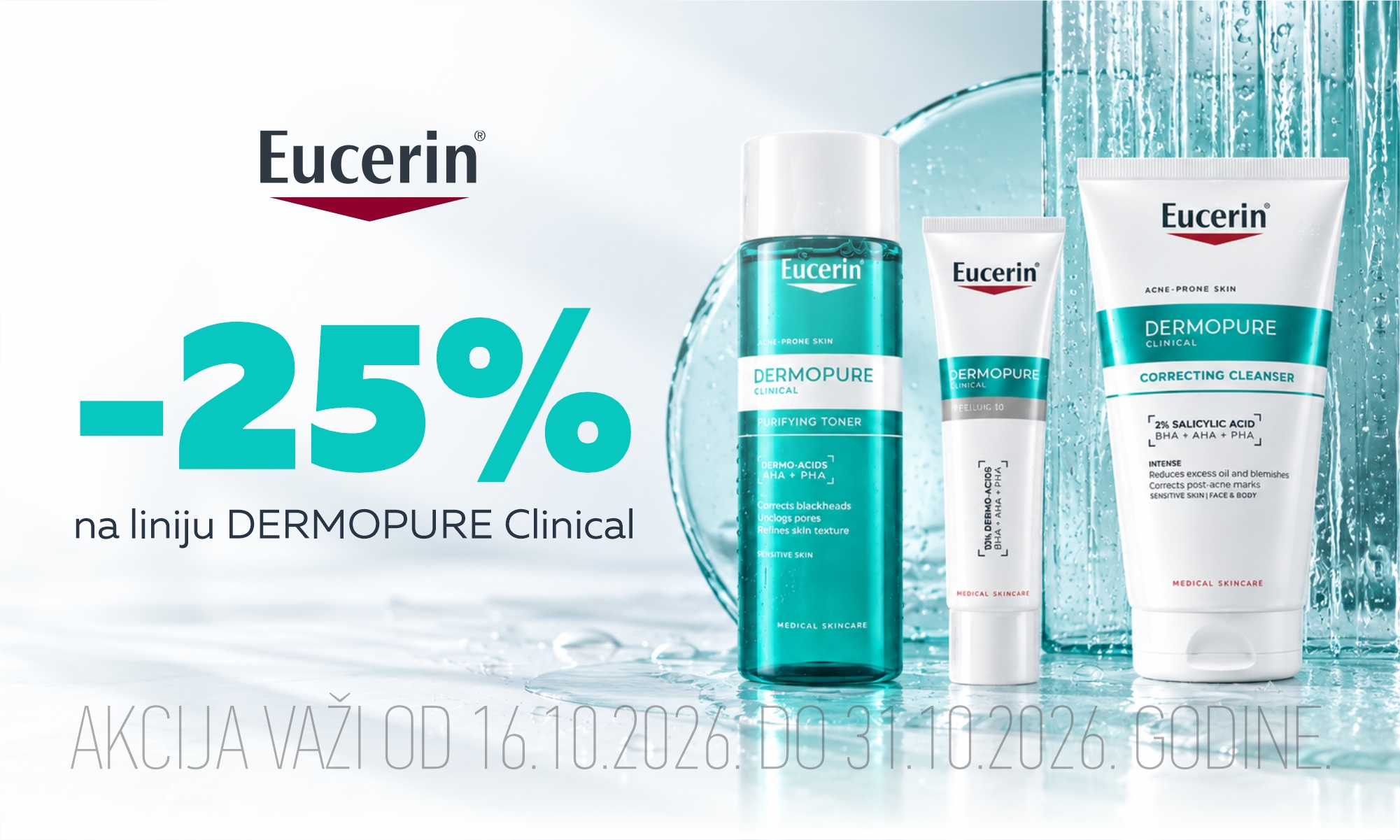 25% off the Eucerin DermoPure Clinical line.